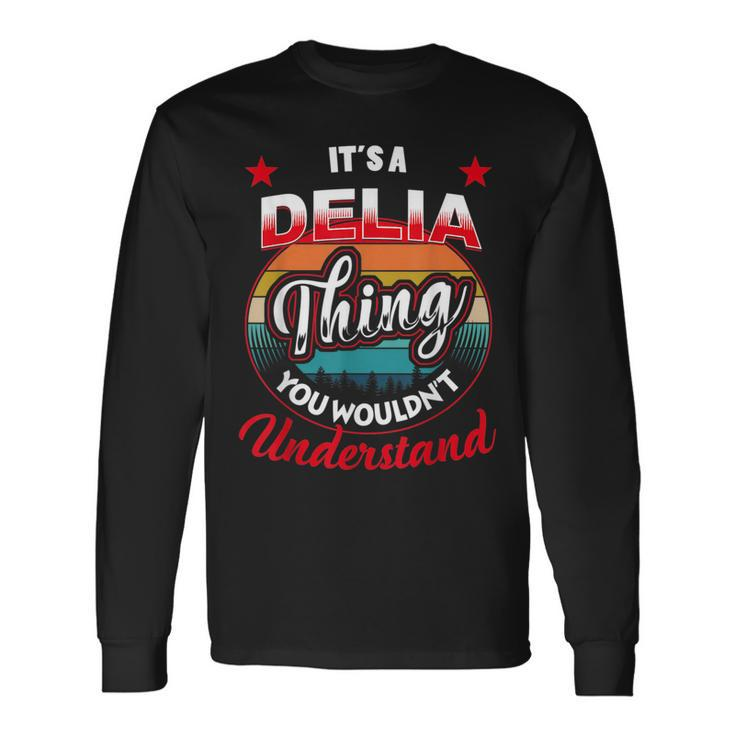 Delia Retro Name Its A Delia Thing Long Sleeve T-Shirt Gifts ideas