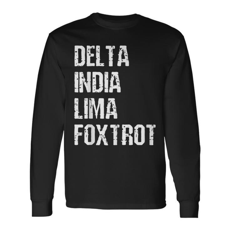 Delta India Lima Foxtrot Dilf Father Dad Joking Long Sleeve T-Shirt T-Shirt Gifts ideas