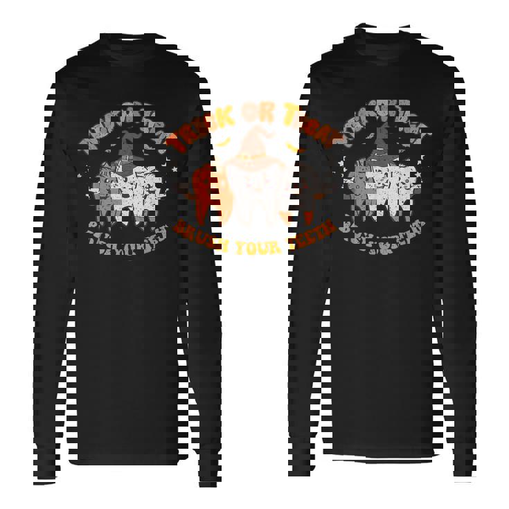 Dentist Dental Halloween Trick Or Treat Brush Your Th Long Sleeve T-Shirt