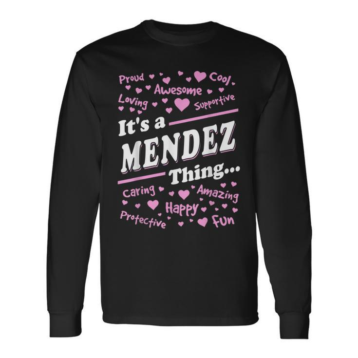 Mendez Surname Last Name Its A Mendez Thing Last Name Long Sleeve T-Shirt T-Shirt
