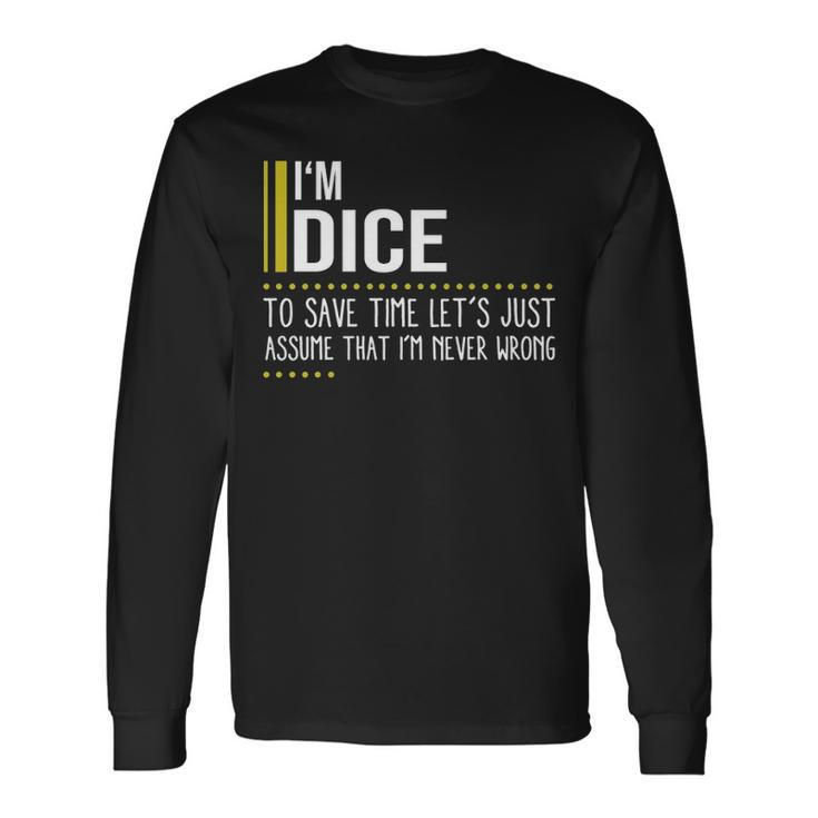 Dice Name Im Dice Im Never Wrong Long Sleeve T-Shirt