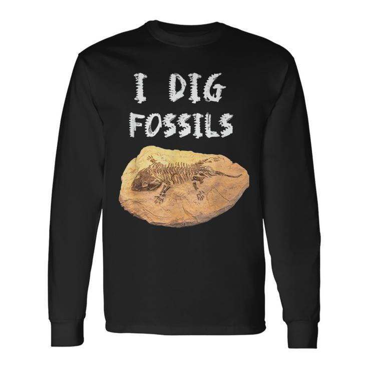 I Dig Fossils Paleontology Long Sleeve T-Shirt