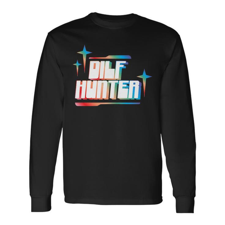 Dilf Hunter Apparel Long Sleeve T-Shirt Gifts ideas