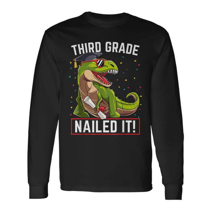 Dinosaur Graduation 3Rd Grade Nailed It Class Of 2019 Long Sleeve T-Shirt T-Shirt