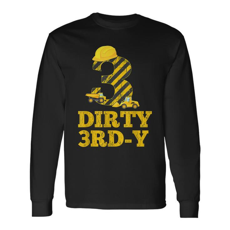 Dirty 3Rd-Y Birthday Party Construction Boy 3Rd Bday Long Sleeve