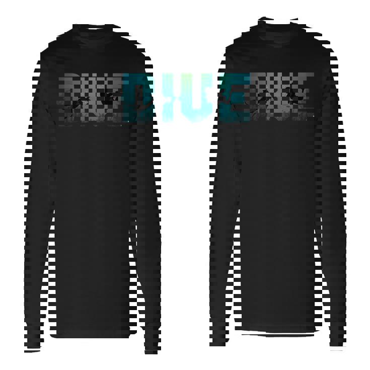 Dive Underwater Scuba Diving Diver Surfer Sea Long Sleeve T-Shirt