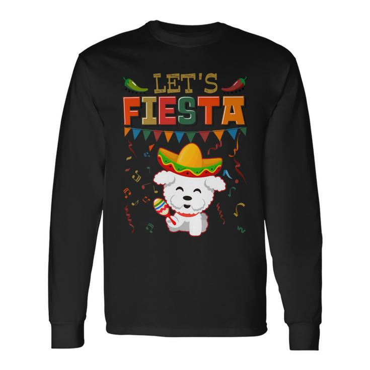 Dog Bichon Frise Mexican Cinco De Mayo Fiesta Lets Fiesta Bichon Frise 3 Long Sleeve T-Shirt