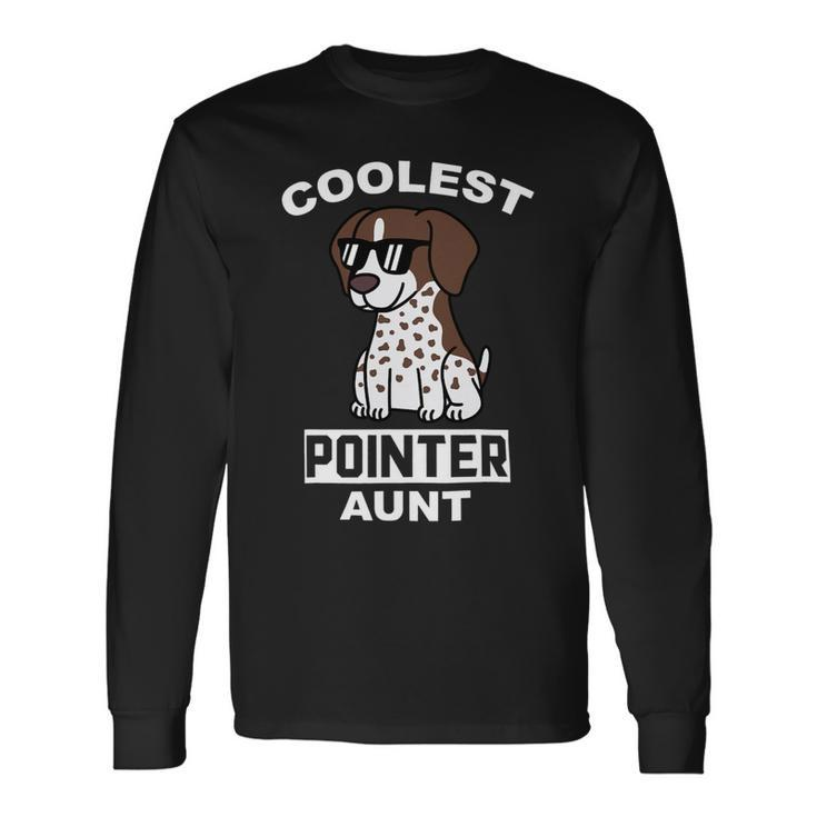 Dog German Shorthaired Coolest German Shorthaired Pointer Aunt Dog Long Sleeve T-Shirt