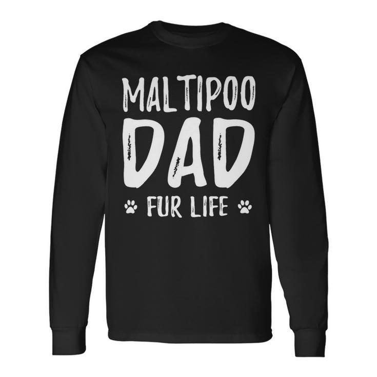 Dog Maltipoo Dad Fur Life Dog Lover Long Sleeve T-Shirt