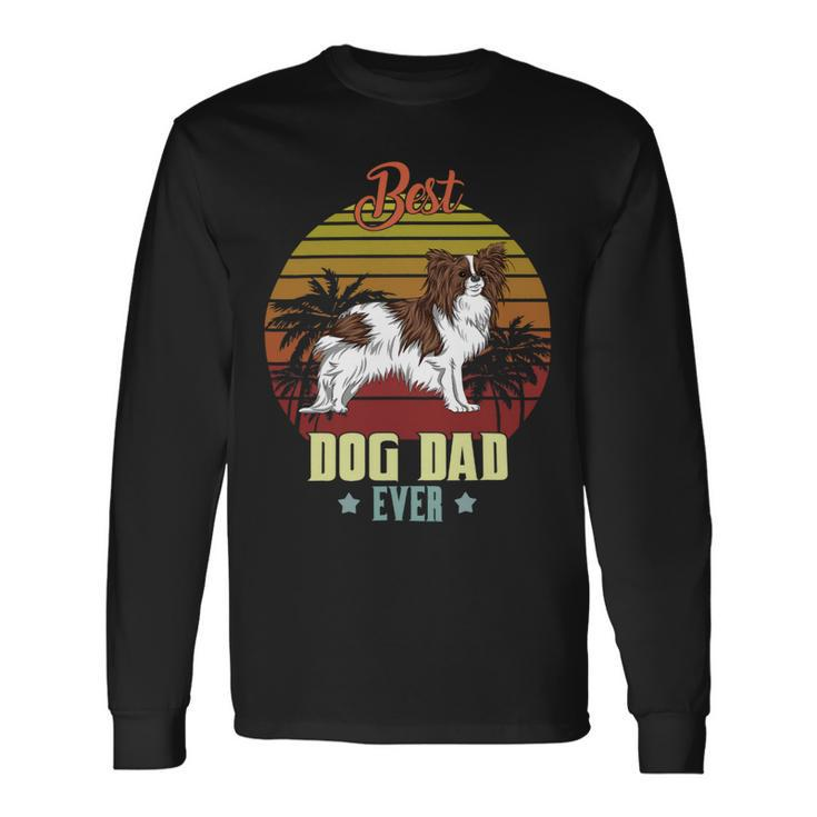 Dog Papillon Best Papillon Dad Ever Daddy Dog Lover Owner Long Sleeve T-Shirt