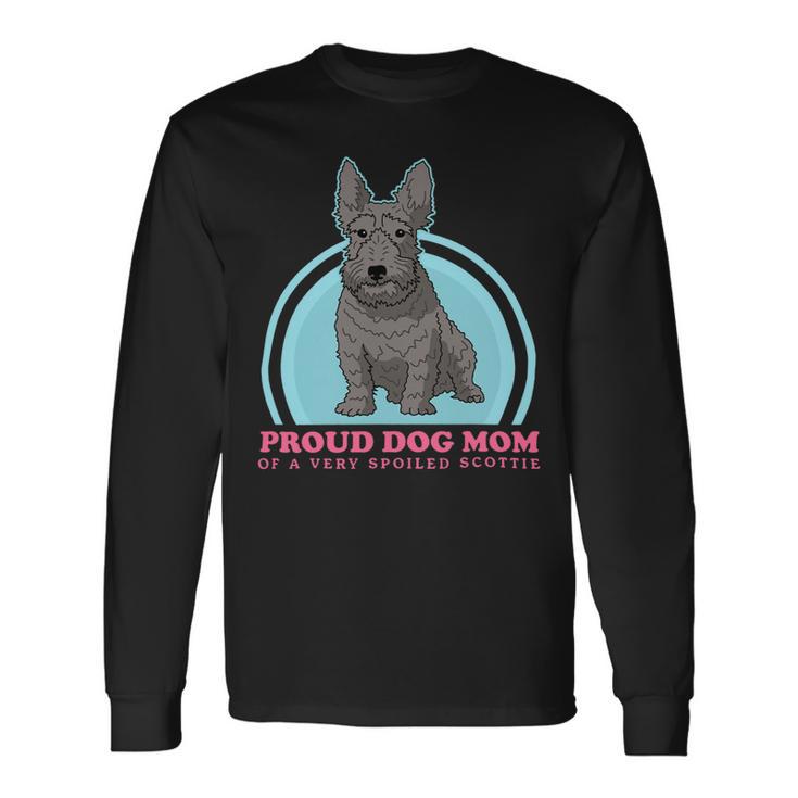 Dog Scottish Terrier Mom Of A Spoiled Scottie Dog Owner Scottish Terrier 2 Long Sleeve T-Shirt