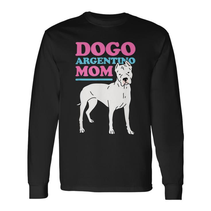 Dogo Argentino Mom Dog Owner Dogo Argentino Long Sleeve T-Shirt