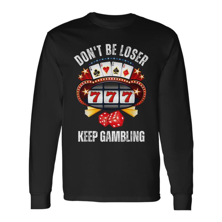 Don't Be A Loser Keep Gambling Men's T-shirt Back Print | Seseable