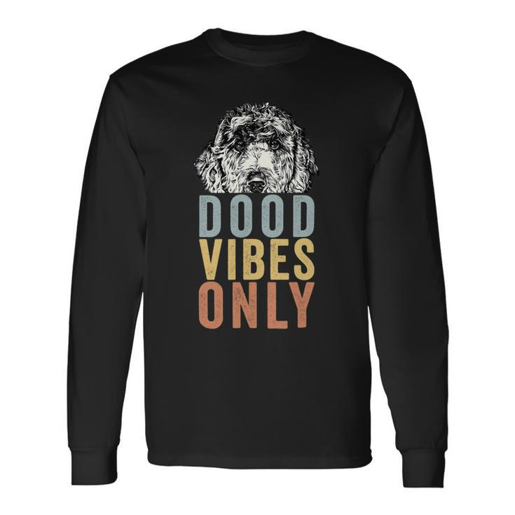 Dood Vibes Only Goldendoodle Doodle Mama Dog Mom Long Sleeve T-Shirt