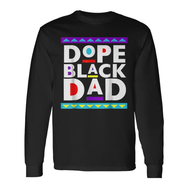 Dope Black Dad Junenth 1865 African American Father Long Sleeve T-Shirt T-Shirt