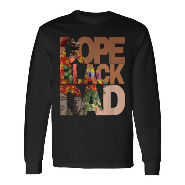 Dope Black Dad Junenth Black History Month Pride Fathers Long Sleeve T-Shirt T-Shirt Gifts ideas