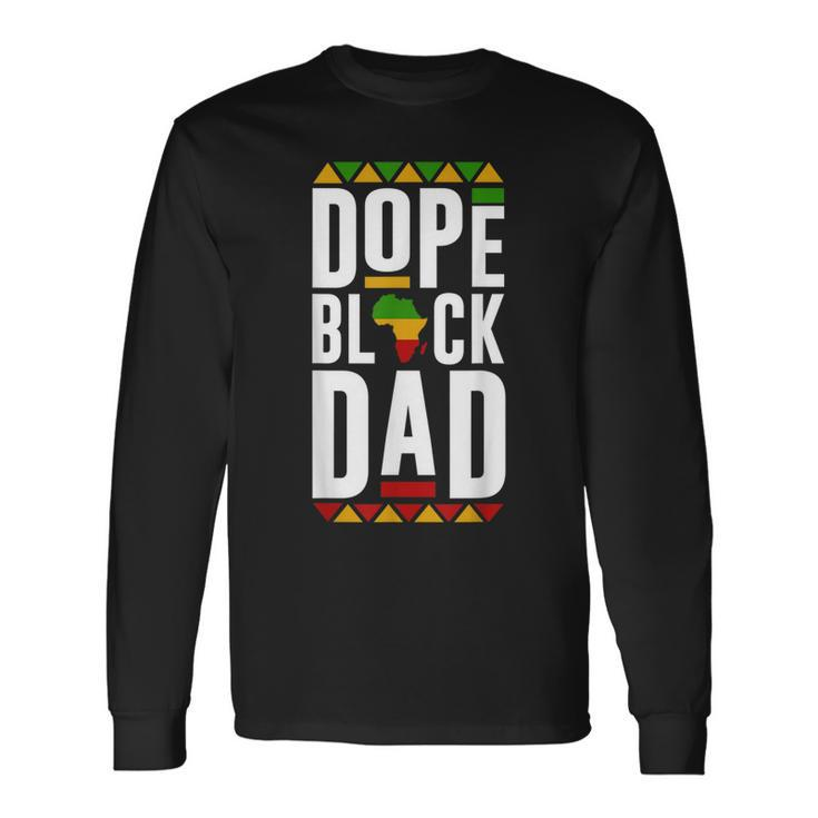 Dope Black Dad Black History Melanin Black Pride Long Sleeve T-Shirt T-Shirt