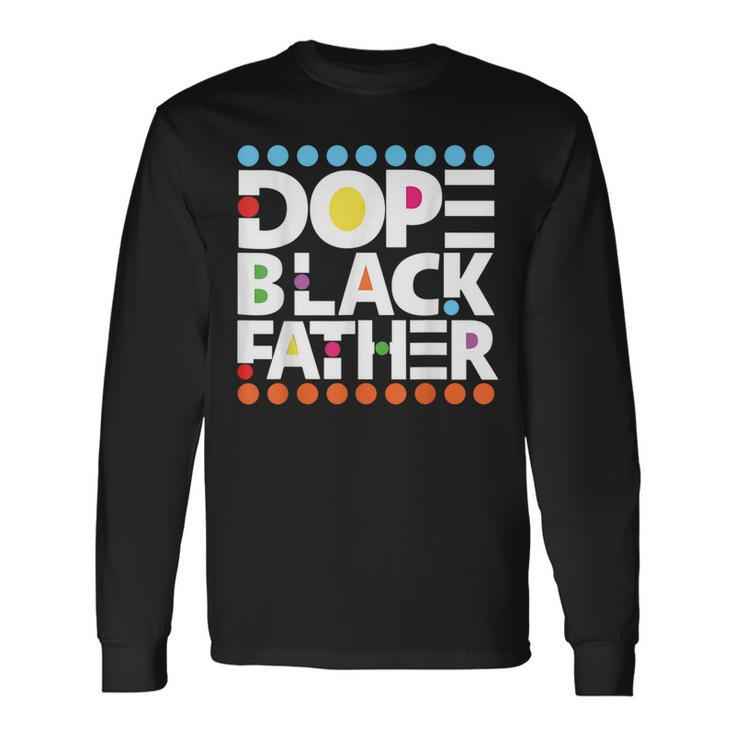 Dope Black Junenth 1865 Dope Black Father Long Sleeve T-Shirt T-Shirt