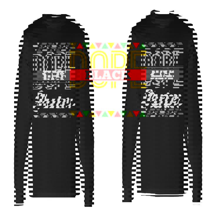 Dope Black Plumber African American Pride Blm Plumber Long Sleeve T-Shirt T-Shirt