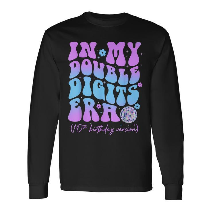 In My Double Digits Era 10Th Birthday Long Sleeve T-Shirt