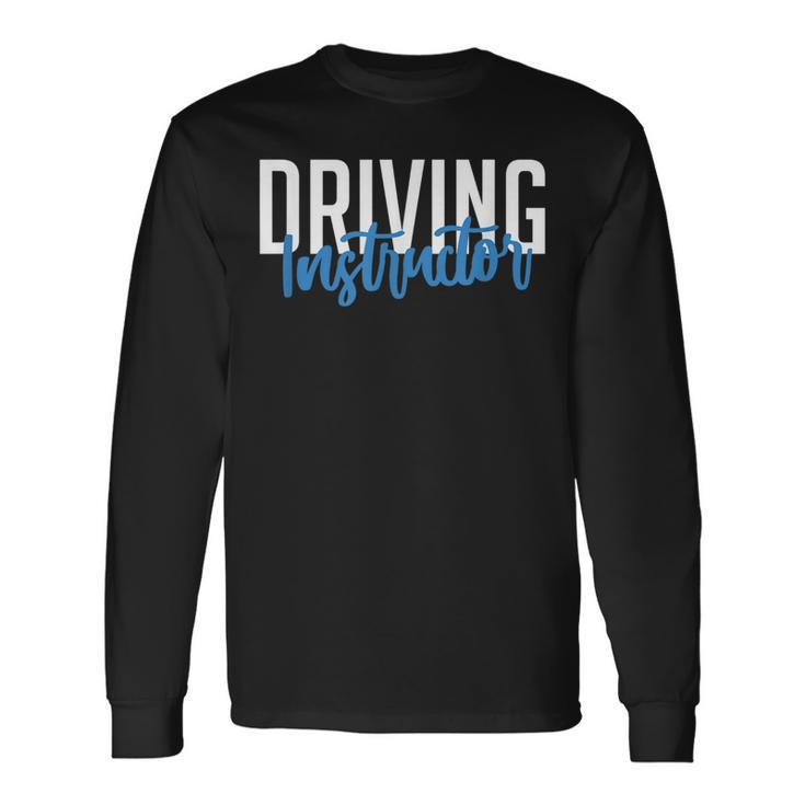 Driving Instructor Car Driver Brakes Parking Exam Driver Long Sleeve T-Shirt T-Shirt