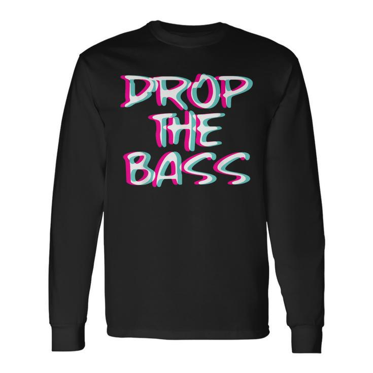 Drop The Bass Outfit I Trippy Edm Festival Clothing Techno Long Sleeve T-Shirt Gifts ideas