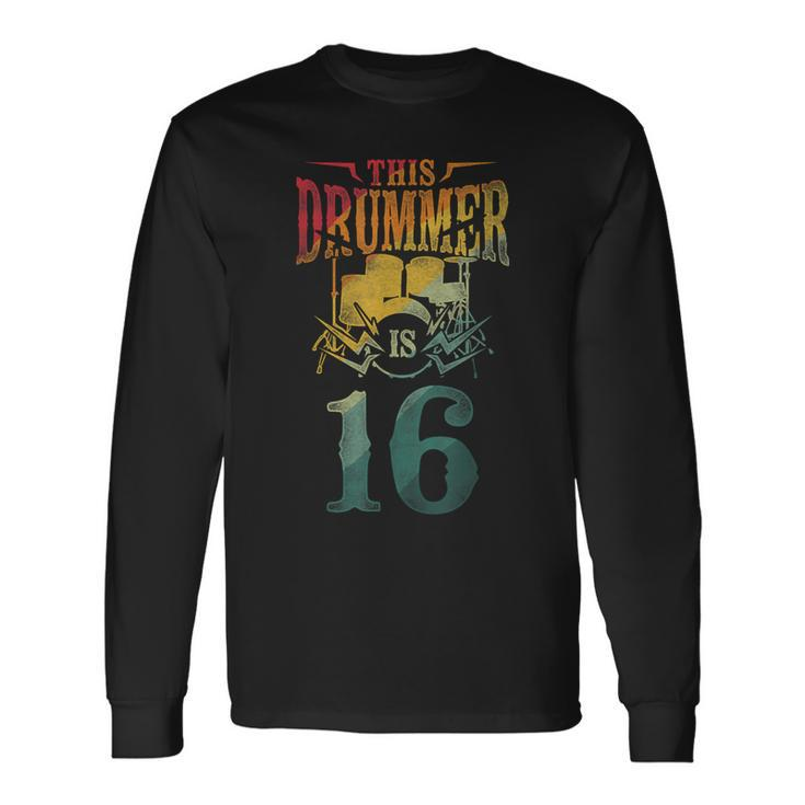 This Drummer Is 16 Percussionist Drummer 16Th Birthday Long Sleeve T-Shirt