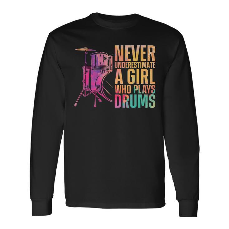 Drummer Drum Set Watercolor Never Underestimate A Girl Who Long Sleeve T-Shirt