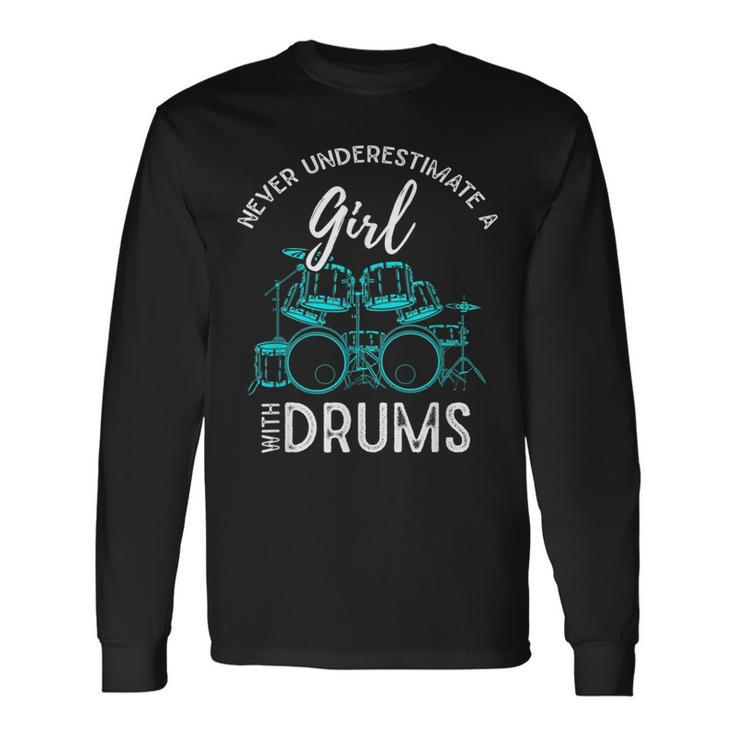 Drummer Girls Never Underestimate A Girl With Drums Long Sleeve T-Shirt T-Shirt