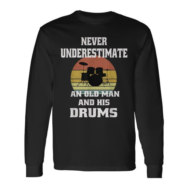 Drummer Never Underestimate Old Man And His Drum Set Retro Long Sleeve T-Shirt