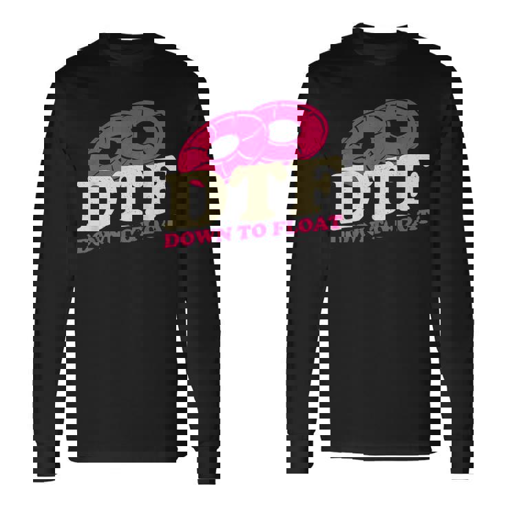 Dtf Down To Float Apparel Long Sleeve T-Shirt
