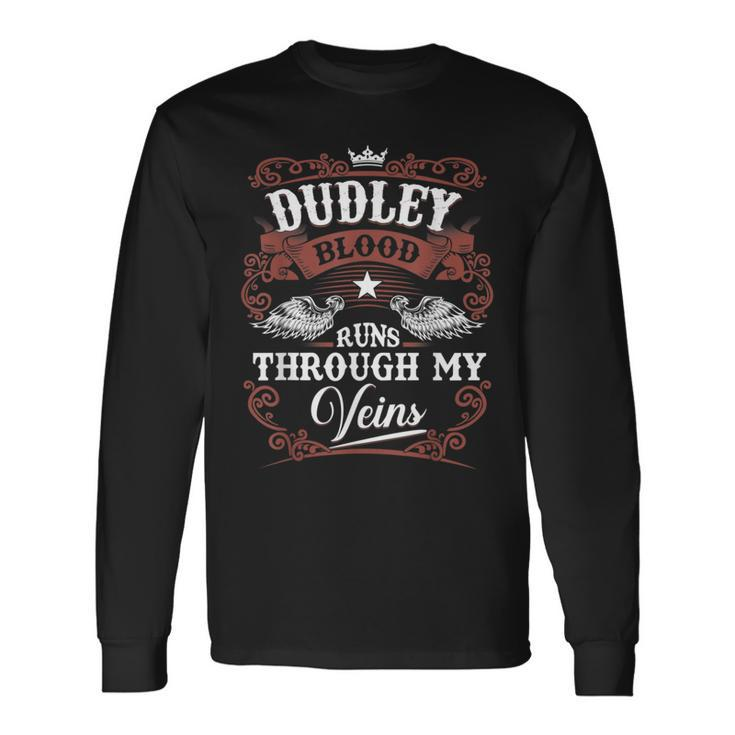 Dudley Blood Runs Through My Veins Family Name Vintage Long Sleeve T-Shirt