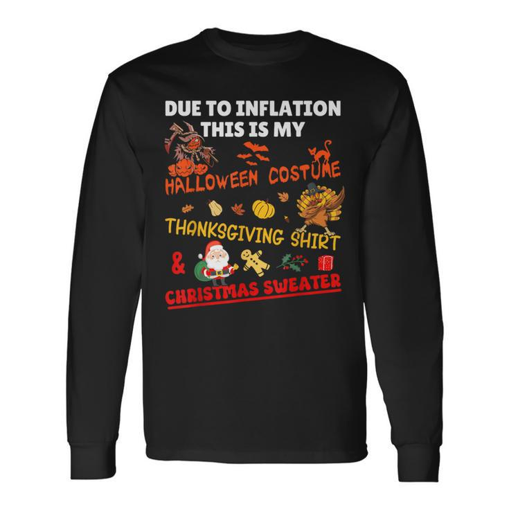 Due To Inflation This Is My Halloween Costume Long Sleeve T-Shirt