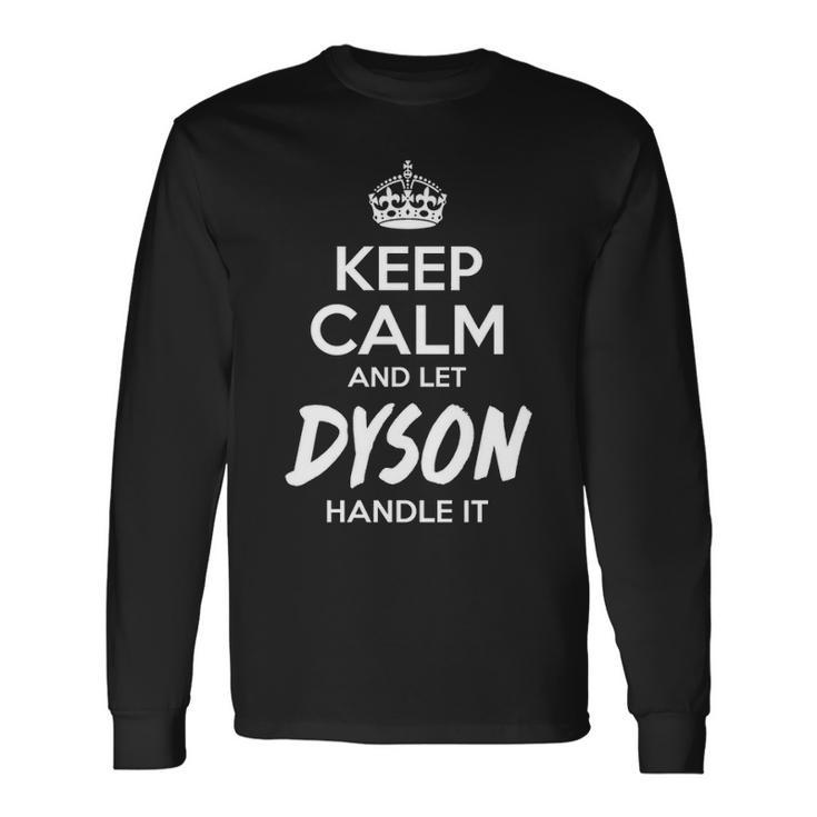 Dyson Name Keep Calm And Let Dyson Handle It V2 Long Sleeve T-Shirt