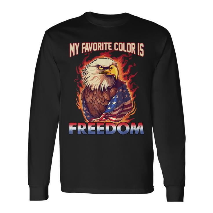 Eagle American Flag My Favorite Color Is Freedom Patriotic Long Sleeve T-Shirt Gifts ideas