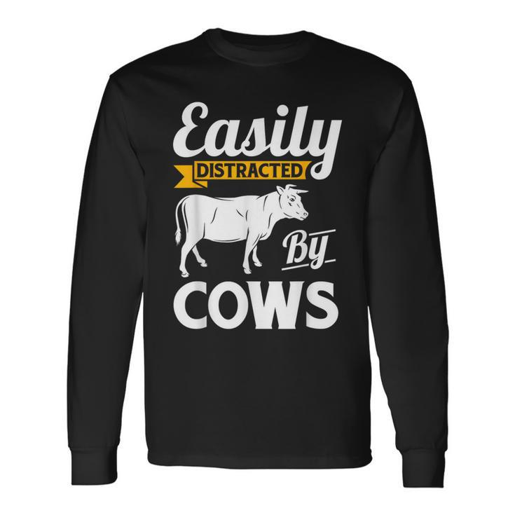 Easily Distracted By Cows Cow Famers Long Sleeve T-Shirt