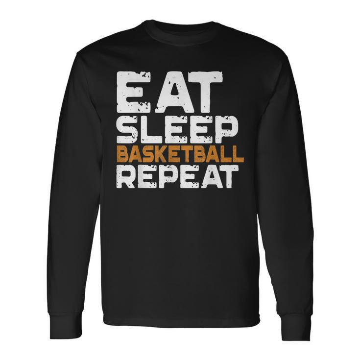 Eat Sleep Basketball Repeat Motivational Sport Long Sleeve T-Shirt T-Shirt