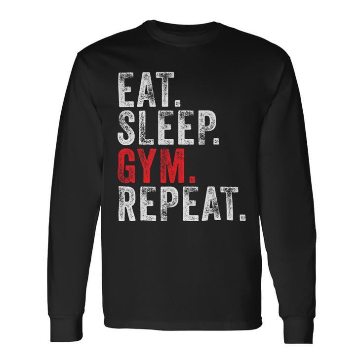 Eat Sleep Gym Repeat Workout Train Vintage Distressed Long Sleeve T-Shirt