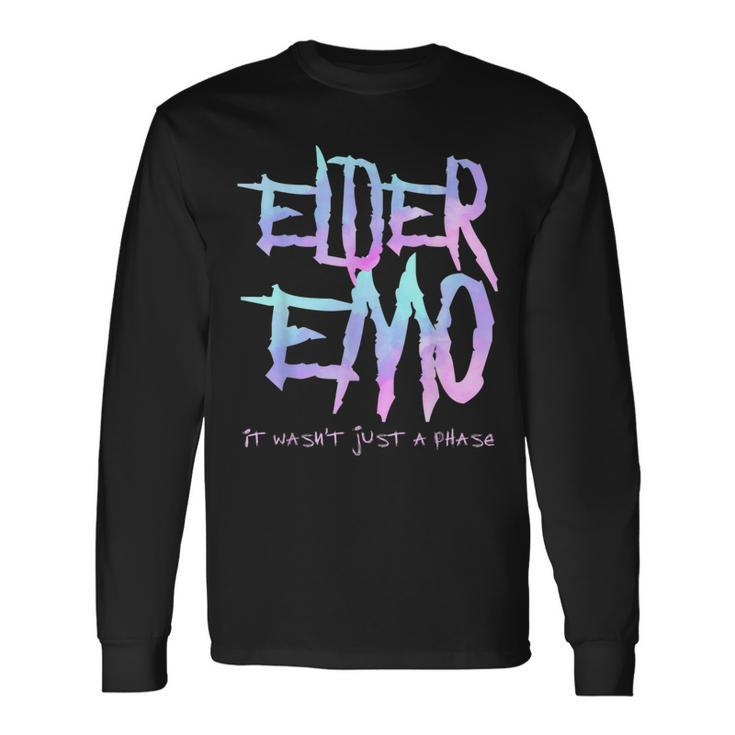 Elder Emo It Wasnt Just A Phase Emo Goth Long Sleeve T-Shirt