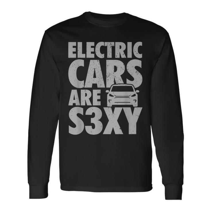 Electric Car S3xy Ev Driver Is Sexy Driver Long Sleeve T-Shirt