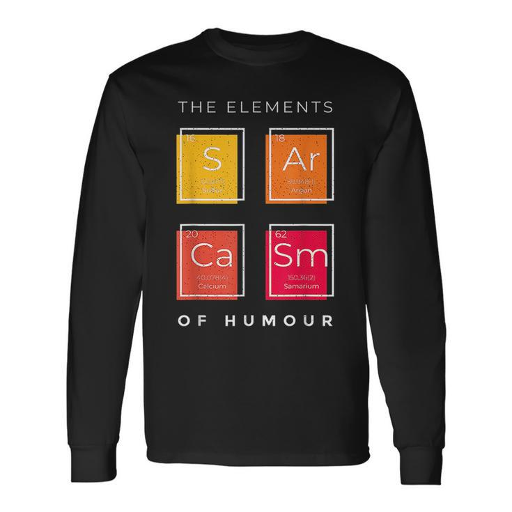 The Element Sarcasm Of Humour Science Long Sleeve T-Shirt T-Shirt