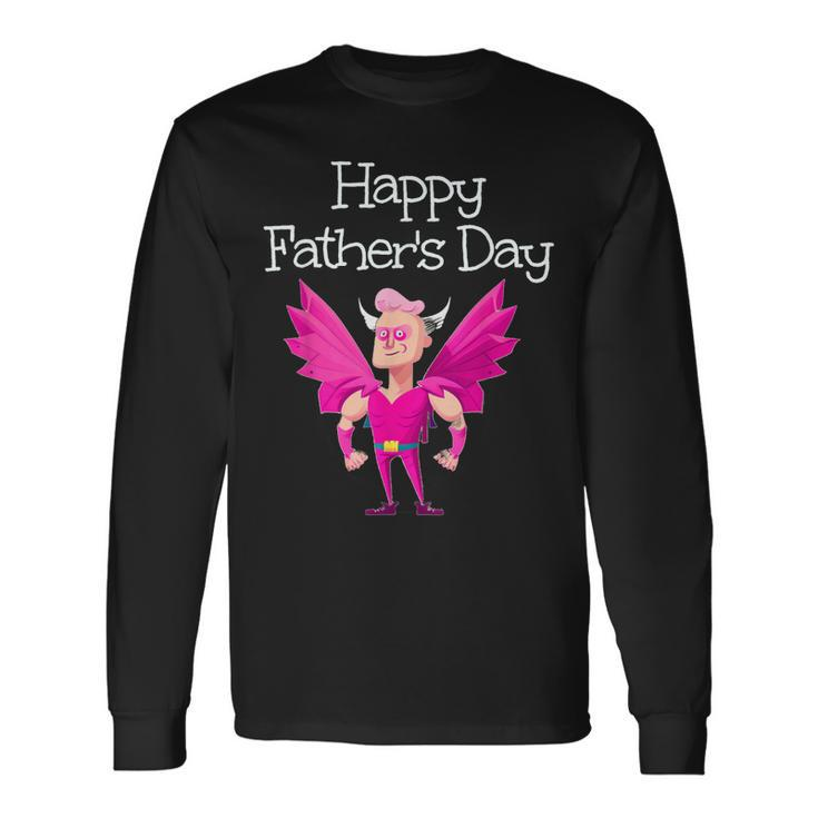 Embarrassing Dad In Girl Colors Happy Fathers Day Long Sleeve T-Shirt T-Shirt