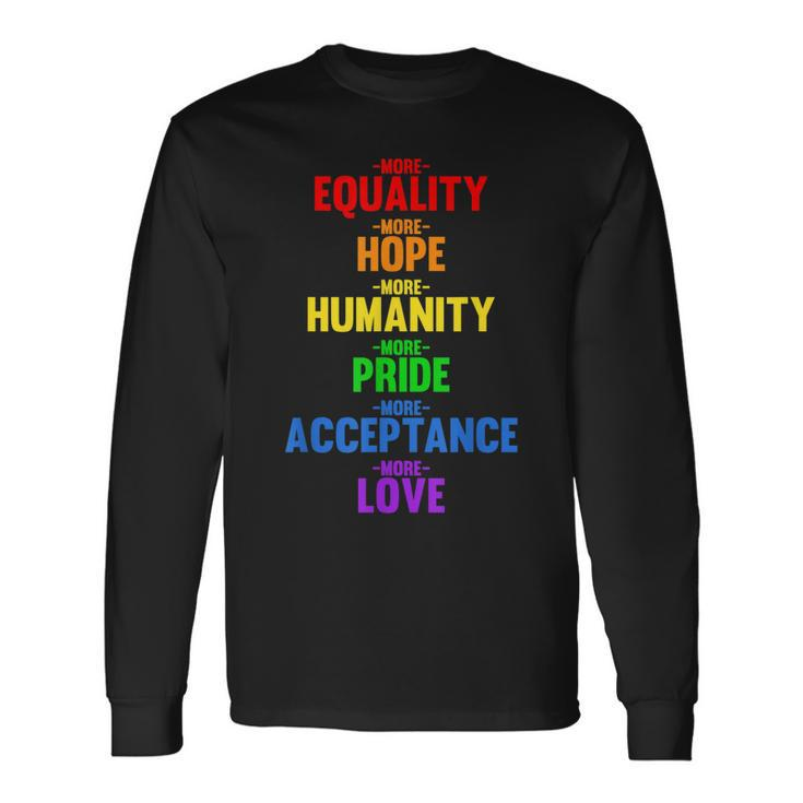More Equality More Love Human Rights Blm Lgbtq Long Sleeve T-Shirt