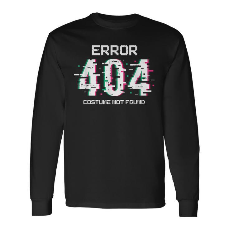 Error 404 Costume Not Found Halloween Coding Coder Long Sleeve T-Shirt