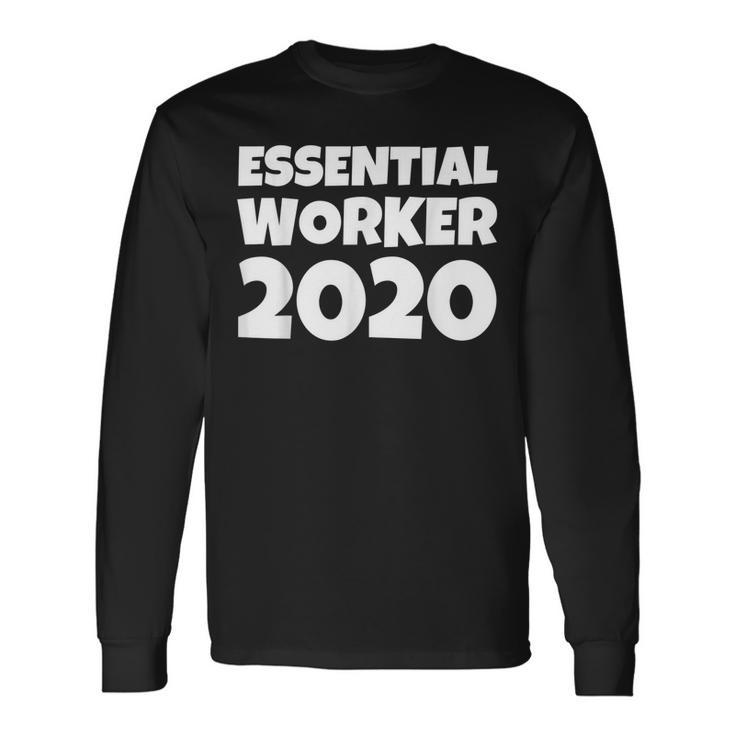 Essential Im Essential Worker Job Af Employee Long Sleeve T-Shirt T-Shirt