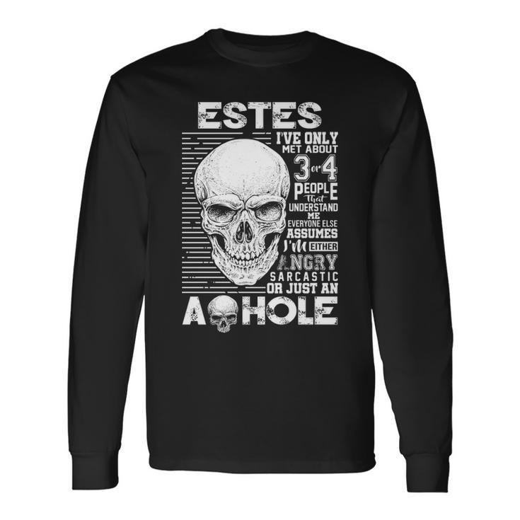 Estes Name Estes Ively Met About 3 Or 4 People Long Sleeve T-Shirt