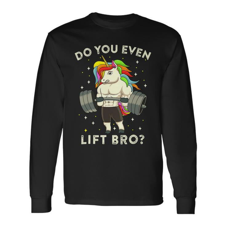 Do You Even Lift Bro Gym Workout Weight Lifting Unicorn 2 Long Sleeve T-Shirt