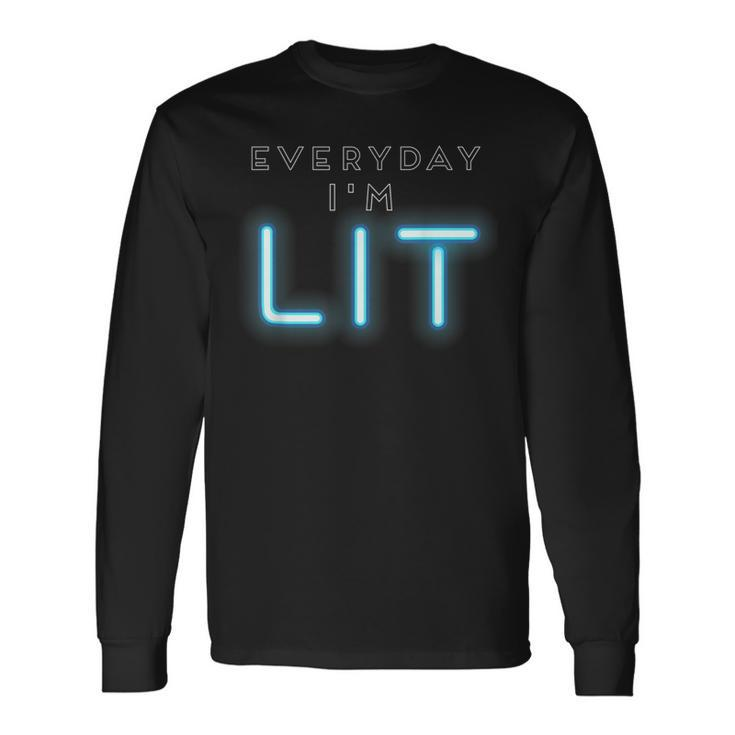 Everyday Im Lit Neon Light Party T Long Sleeve T-Shirt