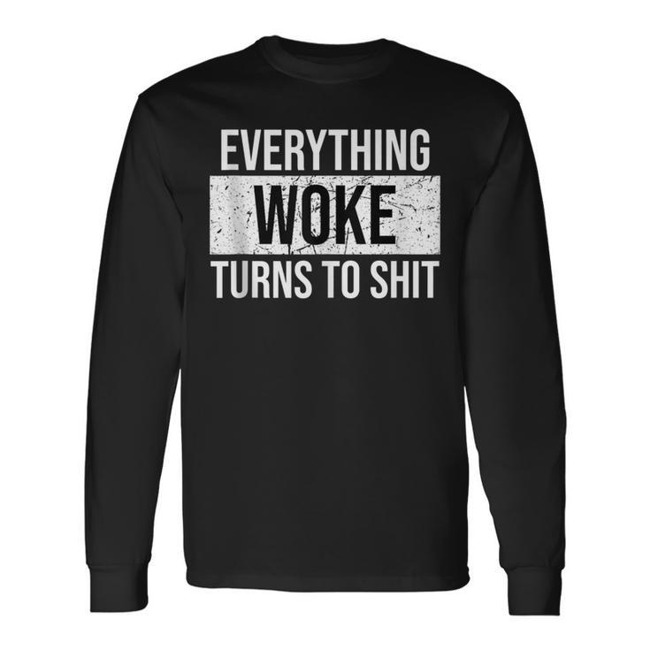 Everything Woke Turns To Shit TanksI'm Awake But Not Woke Long Sleeve T-Shirt