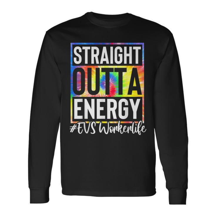 Evs Worker Straight Outta Energy Evs Worker Life Tie Dye Long Sleeve T-Shirt